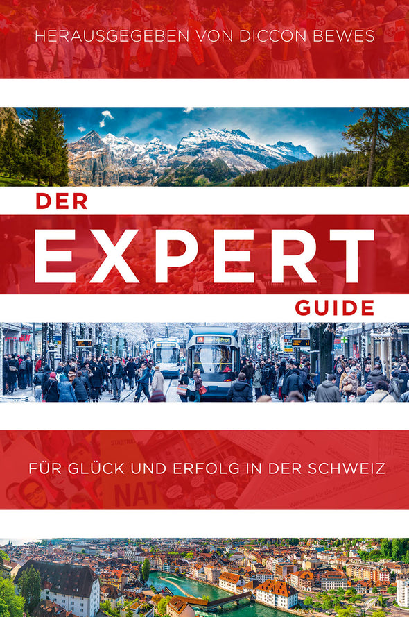 Der Expert Guide für Glück und Erfolg in der Schweiz